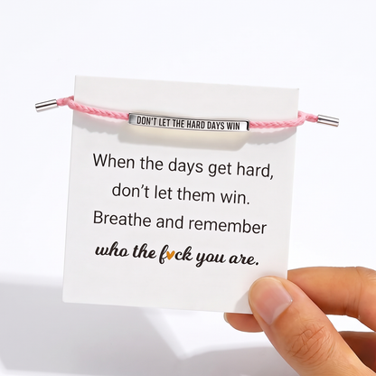 Don't Let The Hard Days Win Reminder Bracelet